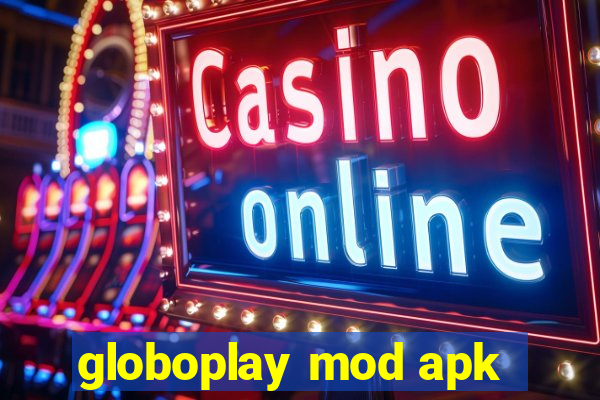 globoplay mod apk